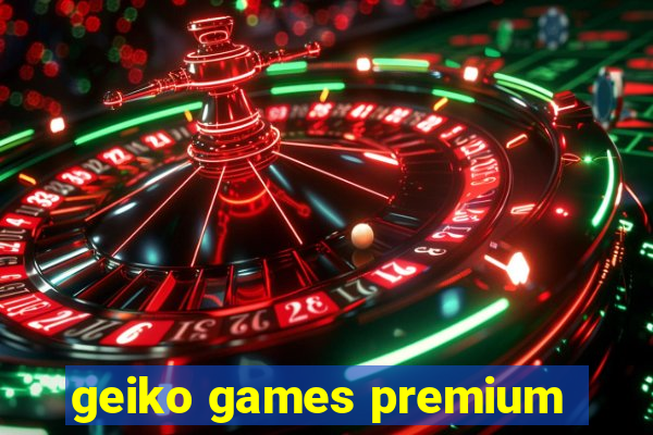 geiko games premium